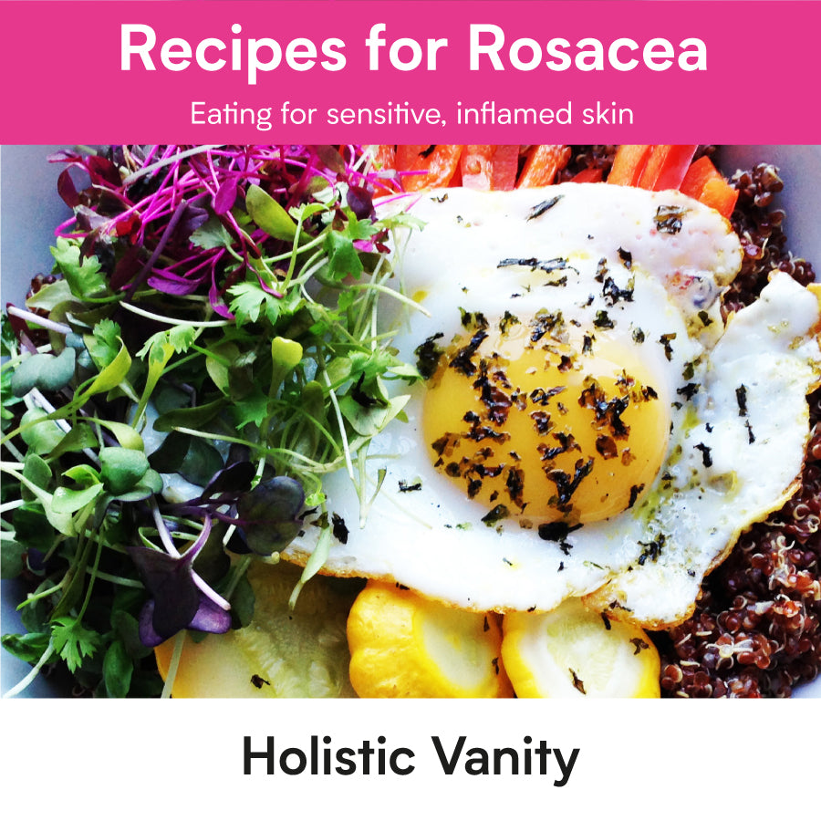 Recipes for Rosacea: Eating for sensitive, inflamed skin